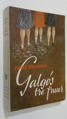 Zsolt von Harsanyi : Galgos tre fruar
