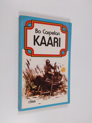 Bo Carpelan : Kaari : kertomus kesästä, joka oli toisenla...