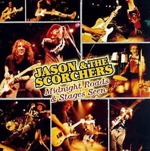 JASON & THE SCORCHERS: Midnight roads & Stages seen (2-CD)