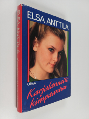 Elsa Anttila : Karjalanneito kimpaantuu