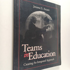 Jerome S. Arcaro : Teams in Education : Creating an Integ... - pikkukuva 1