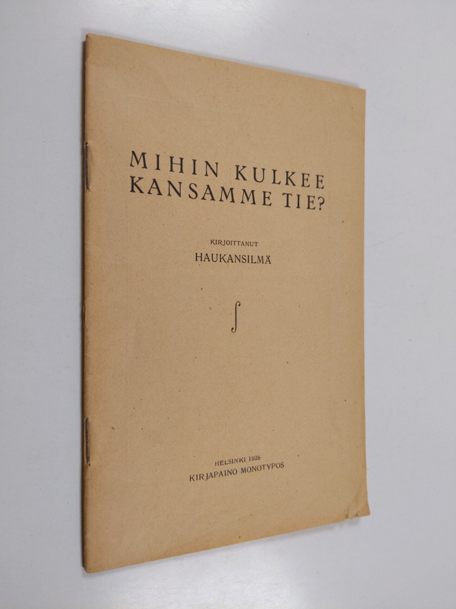 Haukansilmä : Mihin kulkee kansamme tie?