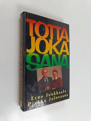 Eero Junkkaala : Totta joka sana