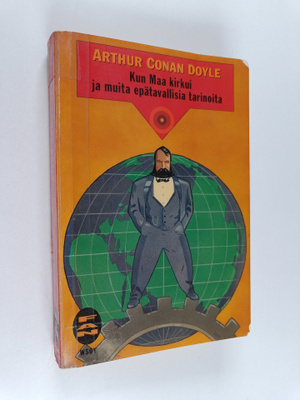 Arthur Conan Doyle : Kun maa kirkui ja muita epätavallisi...