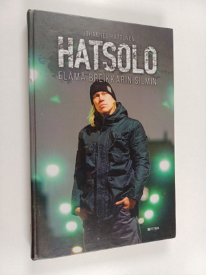 Johannes Hattunen : Hatsolo : elämä breikkarin silmin