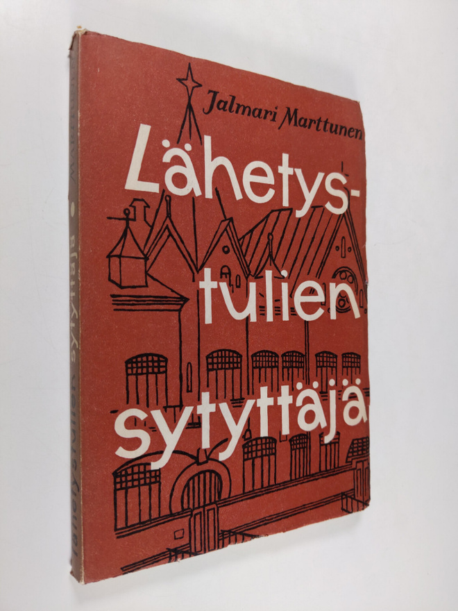 Jalmari Marttunen : Lähetystulien sytyttäjä : Kustaa Adol...