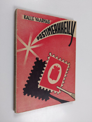 Kalle Vaarnas : Postimerkkeily : ohjeita, neuvoja ja kert...