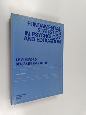 Joy Paul Guilford ym. : Fundamental Statistics in Psychol...