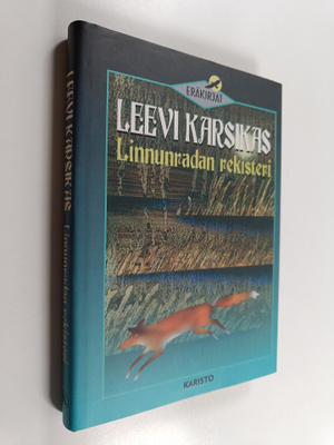 Leevi Karsikas : Linnunradan rekisteri : erätarinoita ja ...