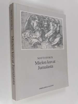 Matti Hyrck : Mielen kuvat Jumalasta : psykoanalyyttisen ...
