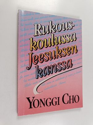 Yonggi Cho : Rukouskoulussa Jeesuksen kanssa