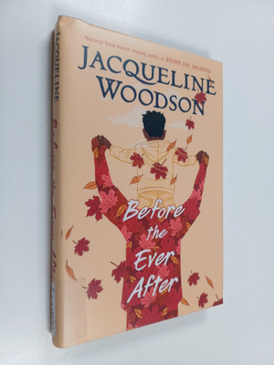 Jacqueline Woodson : Before the ever after