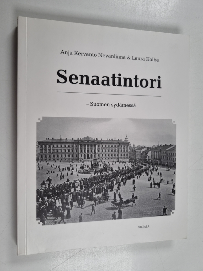 Anja Kervanto ym. Nevanlinna : Senaatintori - Suomen sydä...