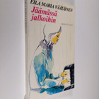 Eila Maria Väätäinen : Jäämässä jalkoihin - pikkukuva 1