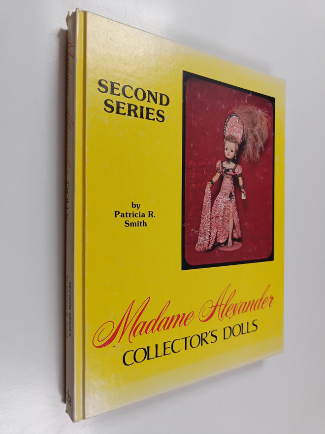 Patricia R. Smith ym. : Madame Alexander Collector's Doll...