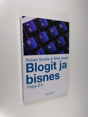 Robert Scoble : Blogit ja bisnes : yritys 2.0