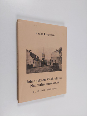 rauha lipponen : Johanneksen Vaahtolasta Naantalin aurink...