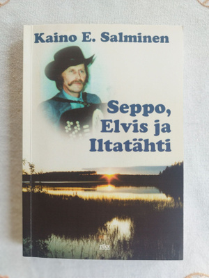 Kaino E. Salminen: "Seppo, Elvis ja Iltatähti"