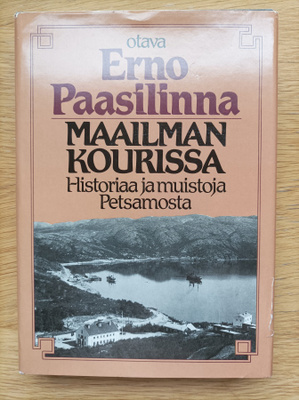 Maailman kourissa : historiaa ja muistoja Petsamosta