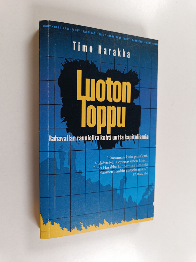 Timo Harakka : Luoton loppu : rahavallan raunioista kohti...
