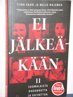 Saari - Majamaa : EI JÄLKEÄKÄÄN  11 suomalaista kadonnutta