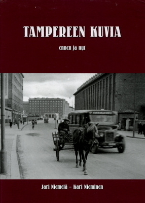Tampereen kuvia ennen ja nyt