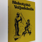 Siskotyttö Veljmiehelle : valittuja juttuja Savon sanomista - pikkukuva 1