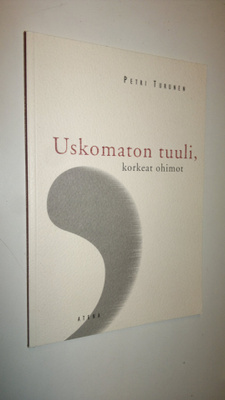 Petri Turunen : Uskomaton tuuli, korkeat ohimot