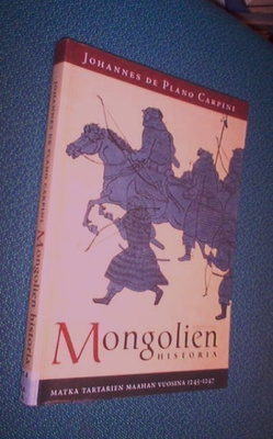 J. De Plano Carpini: MONGOLIEN HISTORIA (1.p.2003) Sis.pk:t