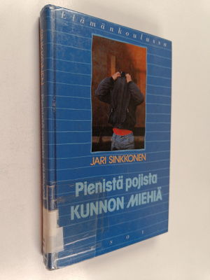 Jari Sinkkonen : Pienistä pojista kunnon miehiä