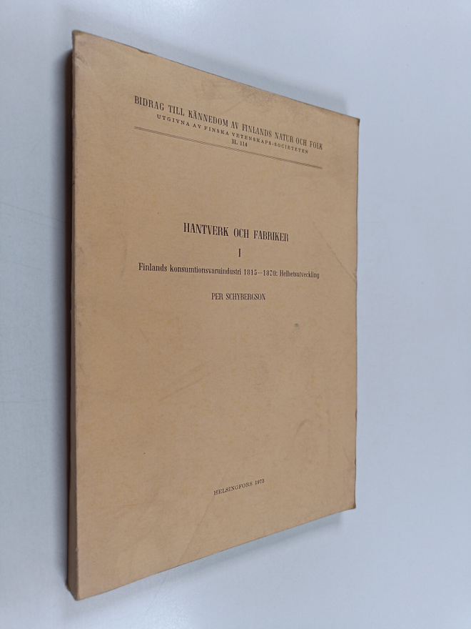 Per Schybergson : Hantverk och fabriker 1 : Finlands kons...