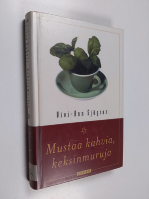 Vivi-Ann Sjögren : Mustaa kahvia, keksinmuruja