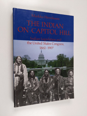 Markku Henriksson : The Indian on Capitol Hill : Indian l...