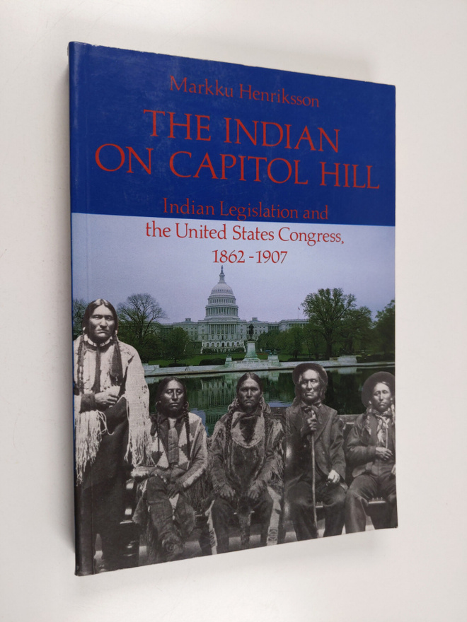 Markku Henriksson : The Indian on Capitol Hill : Indian l...