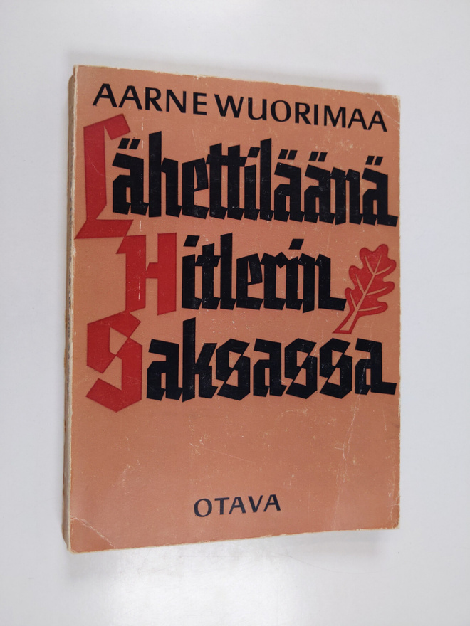 Aarne Wuorimaa : Lähettiläänä Hitlerin Saksassa