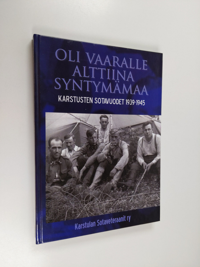 Oli vaaralle alttiina syntymämaa : Karstusten sotavuodet ...