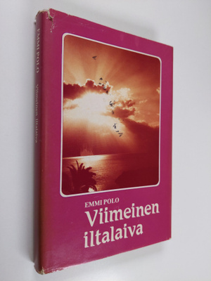 Emmi Polo : Viimeinen iltalaiva : runoja
