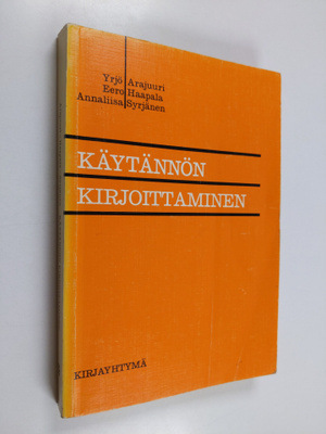 Yrjö Arajuuri : Käytännön kirjoittaminen