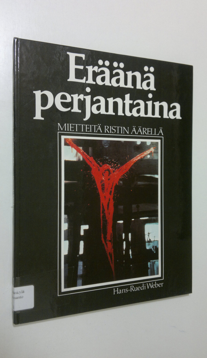 Hans-Ruedi Weber : Eräänä perjantaina : mietteitä ristin ...