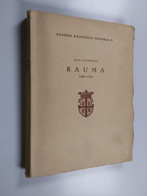 Aina Lähteenoja : Rauman kaupungin historia 2 : Rauma 160...