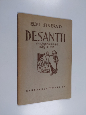 Elvi Sinervo : Desantti : 1-näytöksinen näytelmä