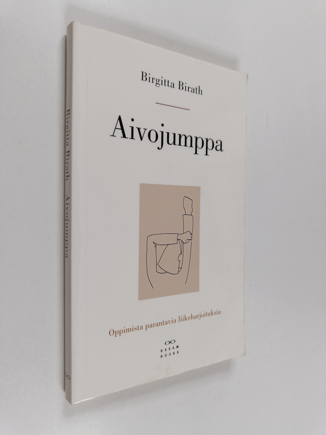 Birgitta Birath : Aivojumppa : oppimista parantavia liike...
