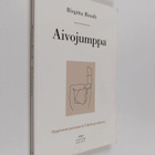 Birgitta Birath : Aivojumppa : oppimista parantavia liike... - pikkukuva 1