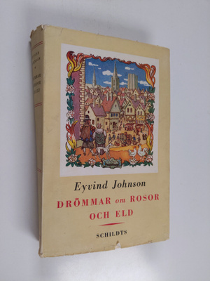 Eyvind Johnson : Drömmar om rosor och eld : roman