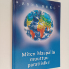 Anna Berg : Miten maapallo muuttuu paratiisiksi : jokaine... - pikkukuva 1