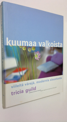 Tricia Guild : Kuumaa valkoista : viileitä värejä, modern...