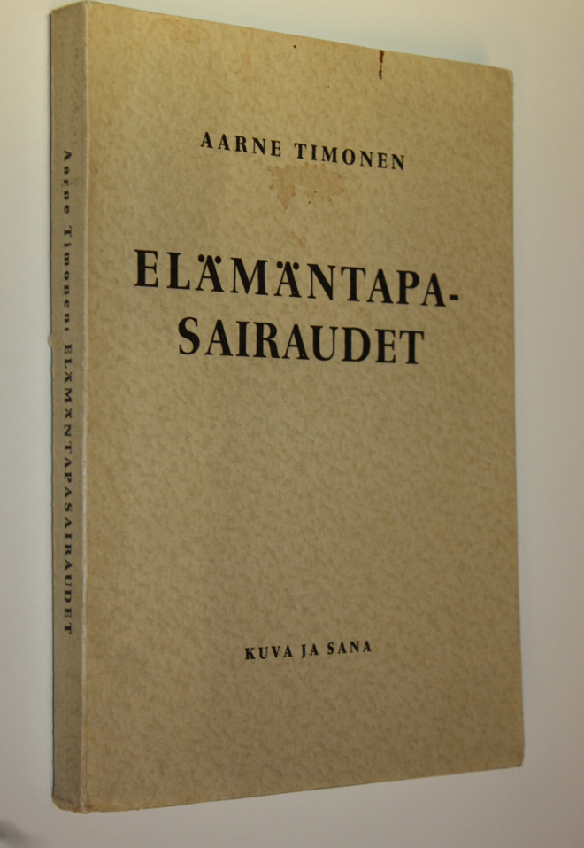 Aarne Timonen : Elämäntapasairaudet, niiden ehkäiseminen ...