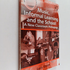 Lucy Green : Music, informal learning and the school : a ... - pikkukuva 1