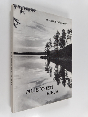 Antti Airola : Muistojen kirja : Toijalan Eräveikot 1928-...