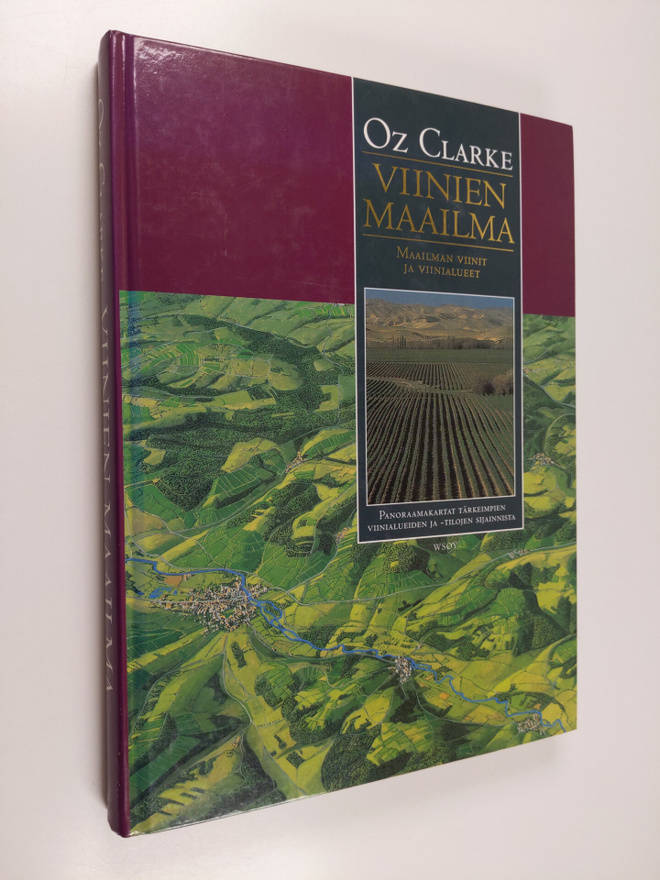 Oz Clarke : Viinien maailma : maailman viinit ja viinialueet